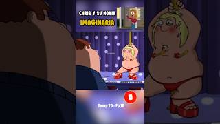 🔴 CHRIS Y SU NOVIA IMAGINARIA FINAL padredefamilia familyguy chrisgriffin [upl. by Prinz788]