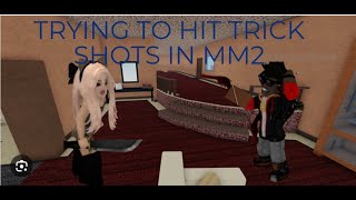 TRYING TO HIT TRICK SHOTS IN ROBLOX MM2 [upl. by Eberhart919]