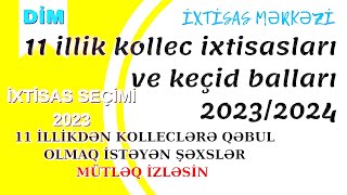 11 illik kollec ixtisasları ve keçid balları 20232024  İXTİSAS SEÇİMİ 2023  DİM [upl. by Zanas]