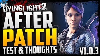 Dying Light 2 After Day 1 Patch TESTING amp THOUGHTS  1000 Bug Fixes  Post Patch Gameplay [upl. by Nisay]