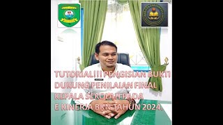 TUTORIAL PENGISIAN BUKTI DUKUNG PENILAIAN FINAL KEPALA SEKOLAH PADA E KINERJA BKN TAHUN 2024 [upl. by Akiv]