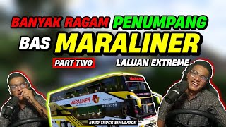 PENUMPANG BAS MARALINER PADAT DAN LALUAN MENCABAR PENUMPANG DAN ISTERI BANYAK BUNYI  PART TWO ETS2 [upl. by Dombrowski]