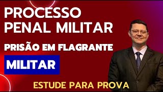 PRISÃO EM FLAGRANTE DE MILITAR  Casos práticos e questões de prova [upl. by Nitsirt]