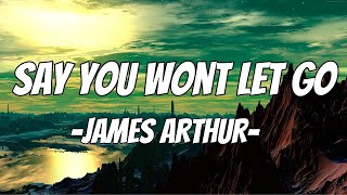 James Arthur  Say You Wont Let Go Lyrics [upl. by Metzger674]