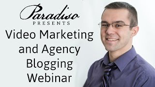 Paradiso Presents Webinar  Video Marketing and Agency Blogging [upl. by Dambro]