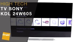 TV Sony KDL 24W605  les conseils des experts Fnac [upl. by Ehlke]