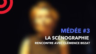 Médée 3  La scénographie  rencontre avec Clémence Bezat [upl. by Watts381]