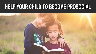 Help your child to become prosocial [upl. by Jaclin]