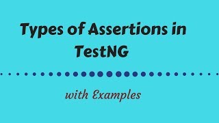 Types of Assertions in TestNG with Examples Tutorial 1 [upl. by Aremus]