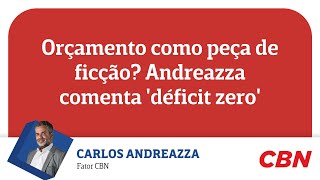 Orçamento como peça de ficção Andreazza comenta déficit zero [upl. by Tiedeman758]