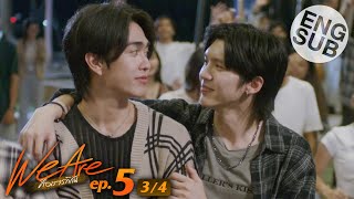 Eng Sub We Are คือเรารักกัน  EP5 34 [upl. by Muhammad822]