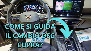 COME SI GUIDA IL CAMBIO AUTOMATICO DSG DI UNA CUPRA [upl. by Atnoek]