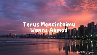 Terus Mencintaimu  Wanns Ahmad [upl. by Einniw]