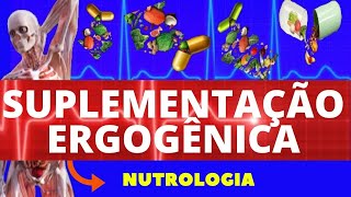 SUPLEMENTAÃ‡ÃƒO ERGOGÃŠNICA  TIPOS COMO USAR RESULTADOS  SUPLEMENTOS NUTROLOGIA MÃ‰DICA [upl. by Lerrej]