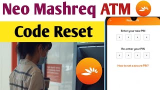 neo mashreq ATM Code kaise change kare  reset neo mashreq ATM Code  neo mashreq account [upl. by Fridell937]