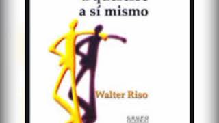 Aprendiendo a quererse así mismo Walter Riso [upl. by Morena]