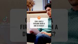 Can I buy a firearm with a DWI in Texas [upl. by Llerad]