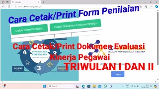 Cara Cetak Form Penilaian dan Dokumen Evaluasi Kinerja Pegawai  Triwulan I dan Triwulan II [upl. by Harvey]