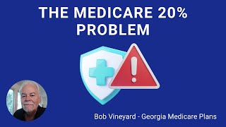 The Medicare 20 Problem Can Bankrupt You  Georgia Medicare [upl. by Gney753]