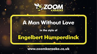 Engelbert Humperdinck  A Man Without Love  Karaoke Version from Zoom Karaoke [upl. by Aneerbas]