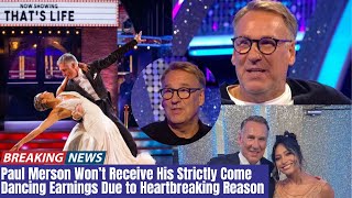 Paul Merson Won’t Receive His Strictly Come Dancing Earnings Due to Heartbreaking Reason [upl. by Hutchison]