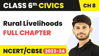 Rural Livelihoods Full Chapter Class 6 Civics  NCERT Civics Class 6 Chapter 8 [upl. by Pravit]