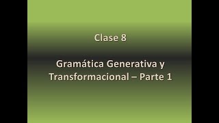 Gramática Generativa y Transformacional  Parte 1 [upl. by Rainwater184]