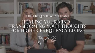 32 Healing Your Mind Transforming Thoughts for Higher Frequency Living [upl. by Melissa971]