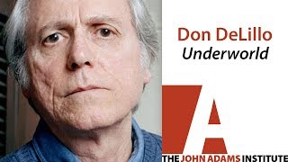 Don DeLillo on Underworld  The John Adams Institute [upl. by Audwin]