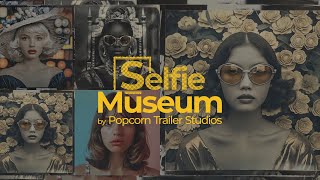 When does the Selfie Museum by Popcorn Trailer Studios officially open [upl. by Gael]