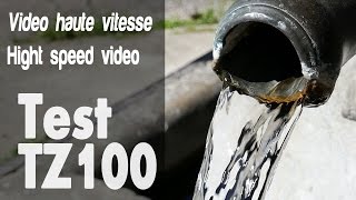 Test TZ100ZS100  ralenti video haute vitesse [upl. by Nomrah]