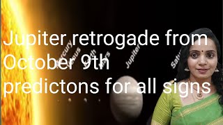 Jupiter retrogade from oct 9th predictons for all signs time stamps in description [upl. by Lyle507]