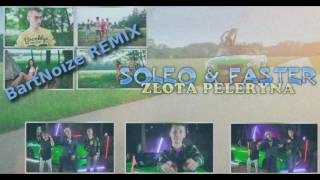 SOLEO amp FASTER  Złota Peleryna  BartNoize Remix  OFFICIAL AUDIO  Nowość Disco Polo 2016 [upl. by Dobson525]