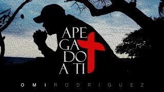 Apegado a Ti Jesús  Omi Rodriguez Video Lyrics Música Cristiana [upl. by Notniuqal440]