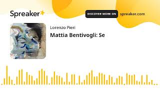 Mattia Bentivogli Se [upl. by Stockmon391]