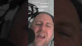 FLUX  Bloc Party  Live Vocal Cover  coversong karaoke indie music london british shorts [upl. by Reivaz509]