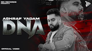 DNA Official Video Ashraf Yadam  Latest punjabi song 2023  New punjabi song 2023  3 In Records [upl. by Fowle]