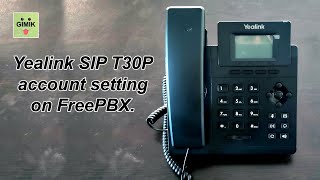 Yealink phone setup on FreePBX Yealink SIPT30P Unpacking and phone setup [upl. by Noreht]