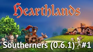 Hearthlands 061 Southerners Lets Play Part 1 of 7 [upl. by Dranyer]