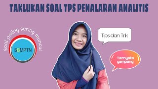 TAKLUKAN SOAL TPS PENALARAN ANALITIS DENGAN TIPS DAN TRIKNYA II UTBK 2020 [upl. by Budworth]