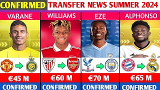 LATEST CONFIRMED TRANSFERS AND RUMOURS SUMMER 2024😳🔥ftVaraneWilliamsEzeAlphonso [upl. by Marya]