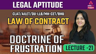 Law of Contract  Doctrine of Frustration  Legal Aptitude For CLAT 2022  AILET  BLAT  Lec 21 [upl. by Namlas]