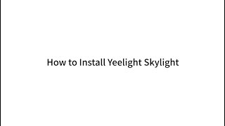 How to Install Yeelight Skylight [upl. by Gardel188]