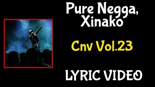 Cnv Vol23  Pure Negga X Xinako  Lyric Video [upl. by Leibarg]