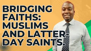 Bridging Faiths Muslims and Latterday Saints in Dialogue [upl. by Drageruaeb]