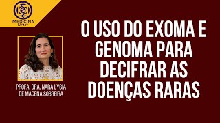 O Uso do Exoma e Genoma para Decifrar Doenças Raras [upl. by Haley]