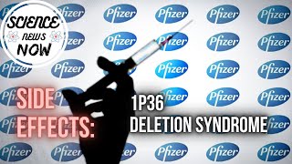 Pfizer FDA List of Side Effects  1p36 Deletion Syndrome  Science News Weekly [upl. by Sunderland]