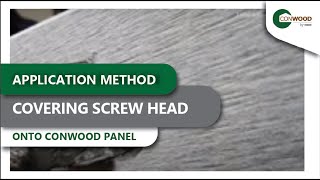 CONWOOD INSTALLATION  COVERING SCREW HEADS AREA [upl. by Lyrej223]