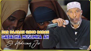 DAR DAARAN QIIMO BADAN  GABADHA SOOMAALIYEED  Sh Abdirisaaq Jiir [upl. by Saffian]