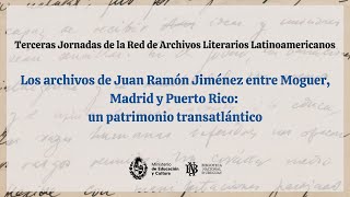 Los archivos de Juan Ramón Jiménez entre Moguer Madrid y Puerto Rico [upl. by Letreece]